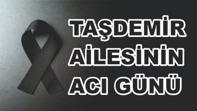 Patnoslu Taşdemir Ailesinin Acı Günü