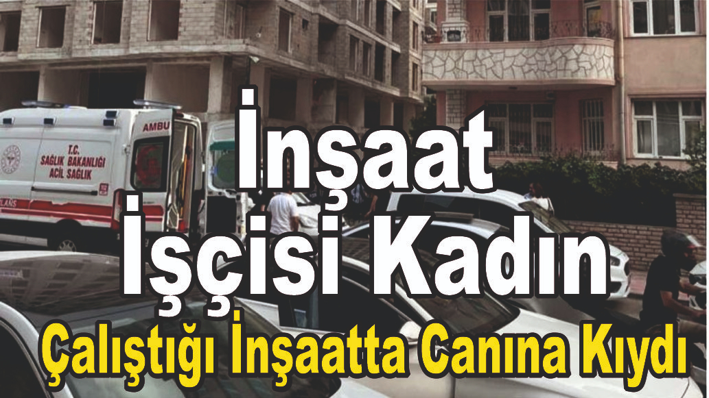 Van'da İnşaatta Feci Son: Genç Kadın Hayatına Son Verdi