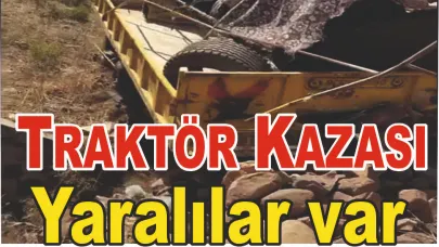 Traktör Kazası: Sürücü Yaralandı