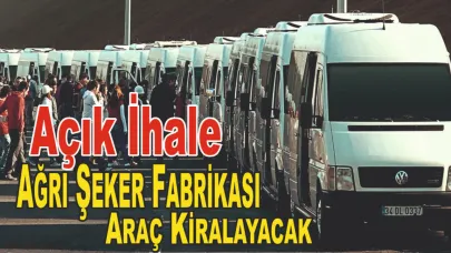 Ağrı Şeker Fabrikası Personel Taşımak İçin Araç Kiralayacak