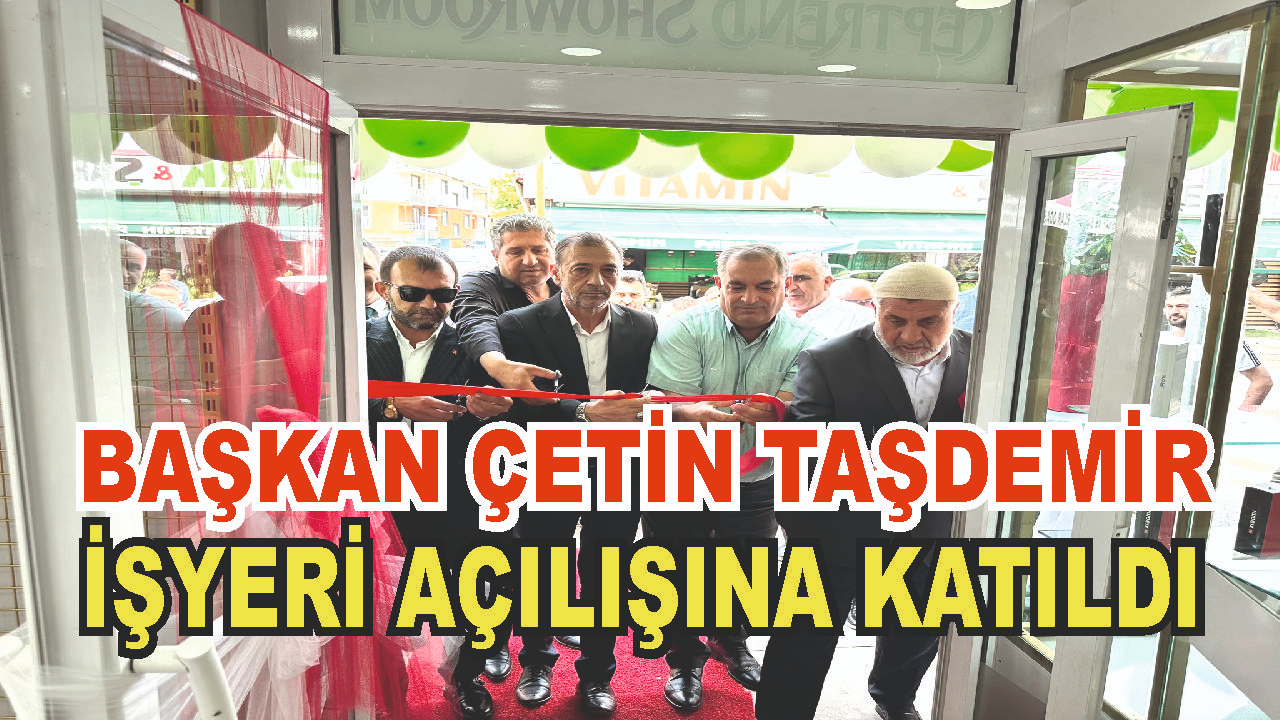 Çetin Taşdemir Patnos'ta İşyeri Açılışına Katıldı