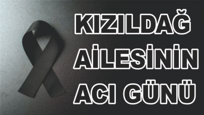 Ağrılı Kızıldağ Ailesinin Acı Günü