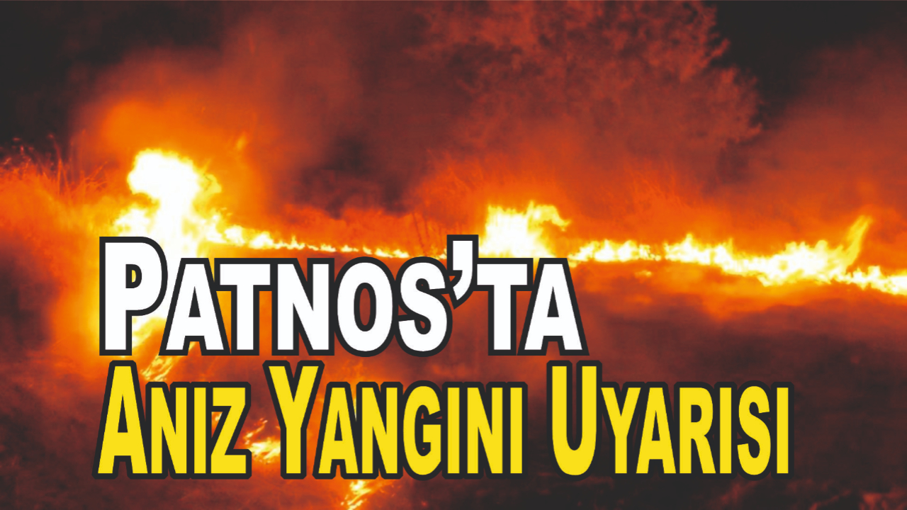 Patnos’ta Anız Yangını Uyarısı