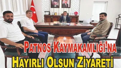 Patnos Kaymakamlığı’na Hayırlı Olsun Ziyareti