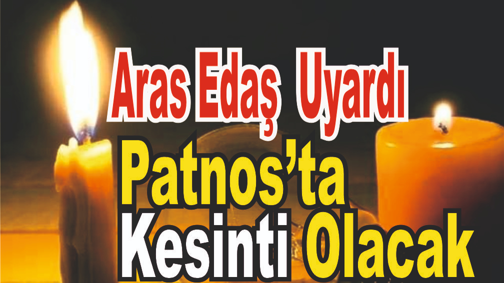 Aras Edaş  Duyurdu! Patnos’ta Planlı Elektrik Kesintisi Olacak
