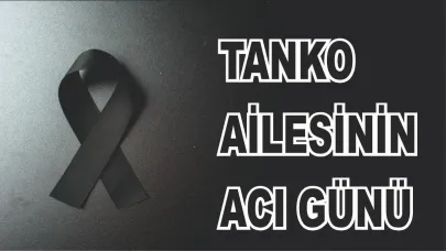 Tanko Ailesinin Acı günü