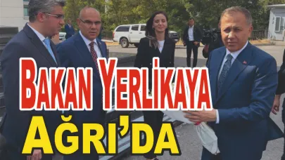 İçişleri Bakanı Ali Yerlikaya’dan Ağrı’ya Ziyaret