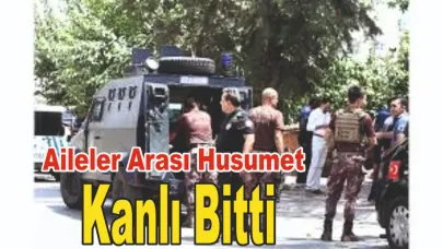 2 Aile Arasında Silahlı Çatışma