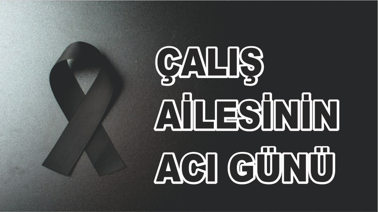 Patnoslu Çalış Ailesinin Acı Günü