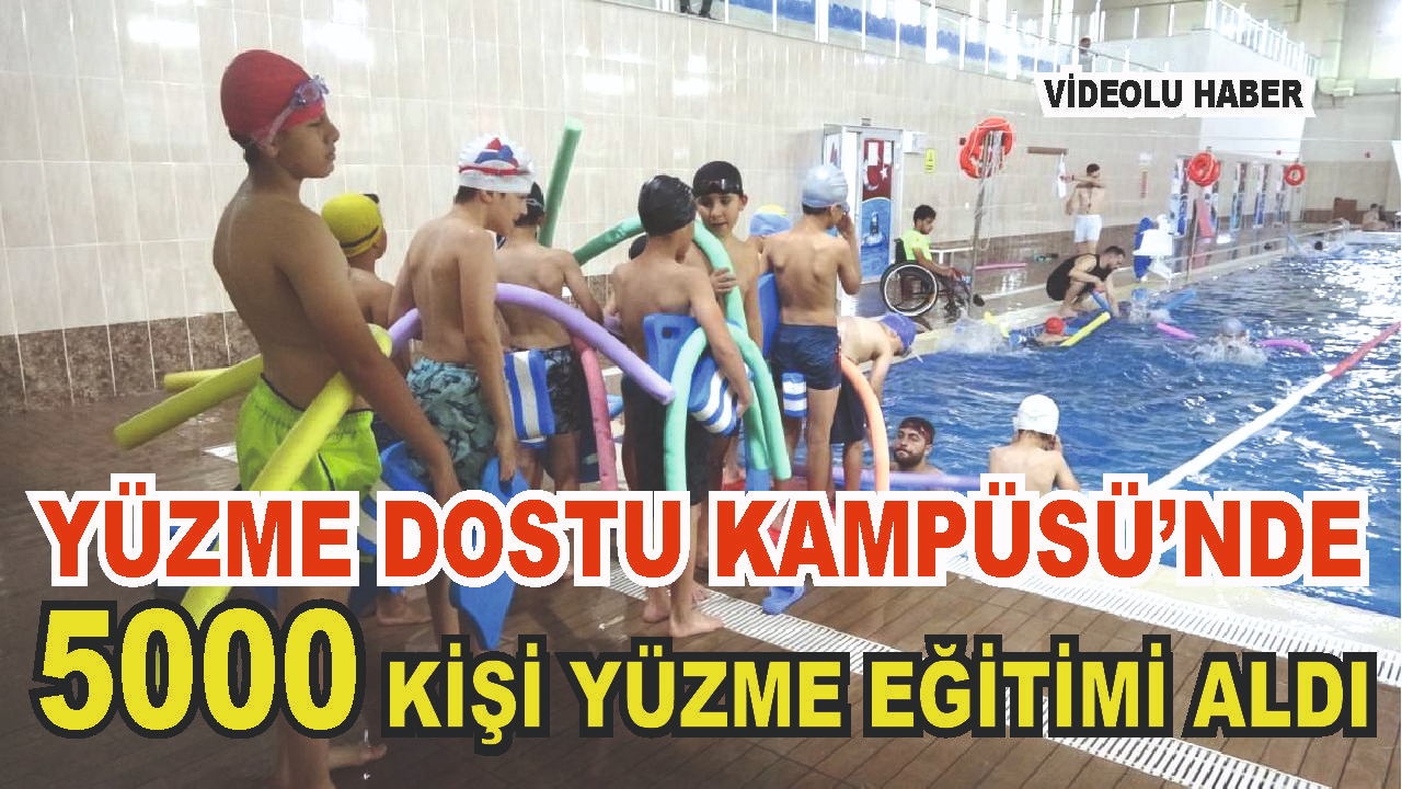 Ağrı’da Spor Dostu Kampüs’te Binlerce Çocuğa Yüzme Eğitimi