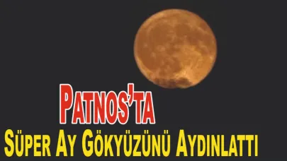 Patnos’ta da "Süper Ay" görüntülendi