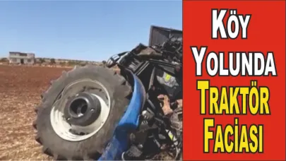 Traktör Devrildi Ölü ve Yaralılar var