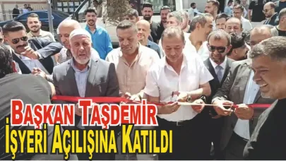 Başkan Taşdemir İşyeri Açılışına Katıldı