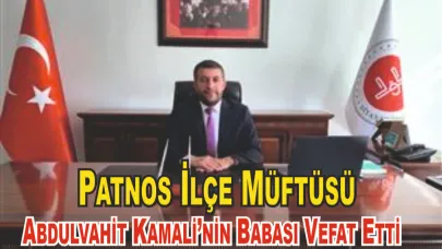 Patnos İlçe Müftüsü Abdulvahit Kamali’nin Babası Vefat Etti