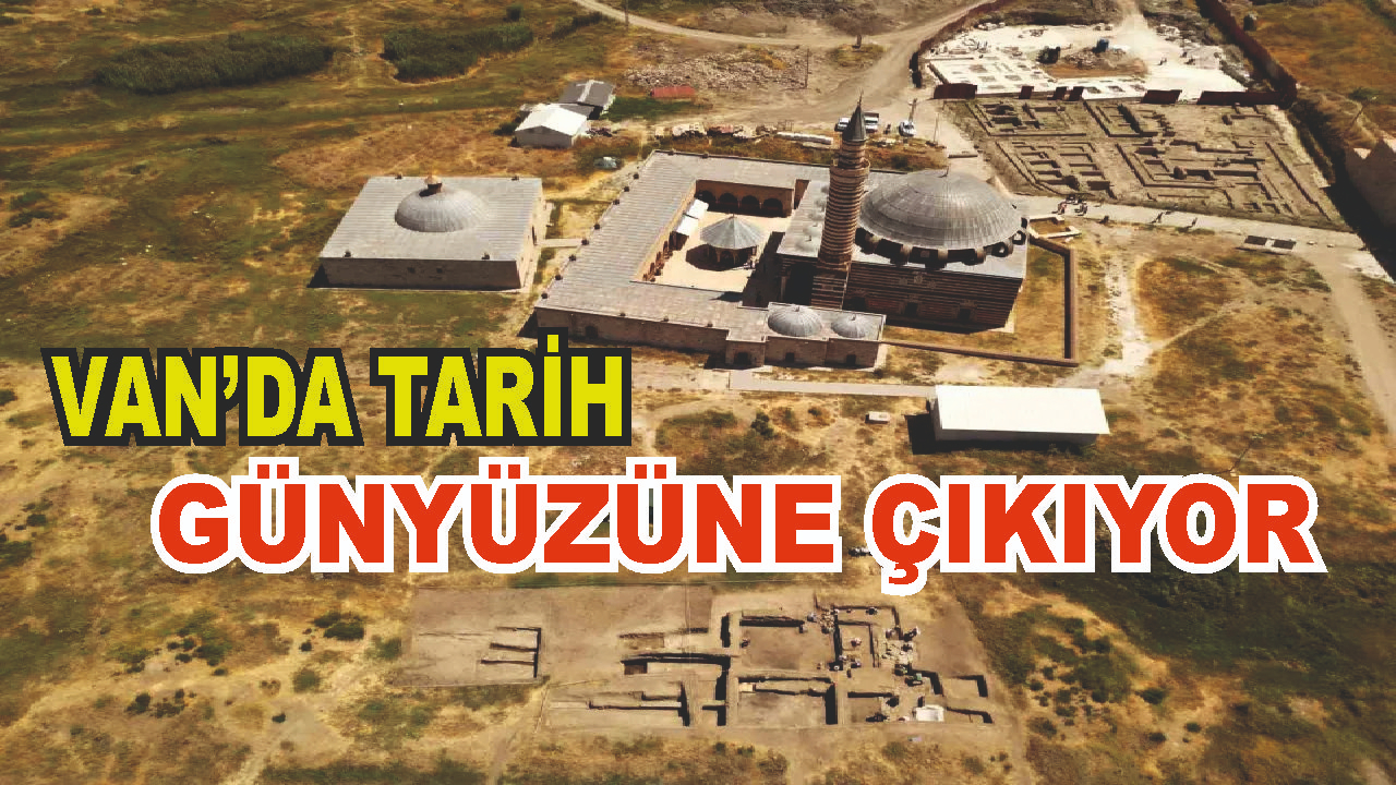 Eski Van Şehri’nde Tarih Günyüzüne Çıkıyor
