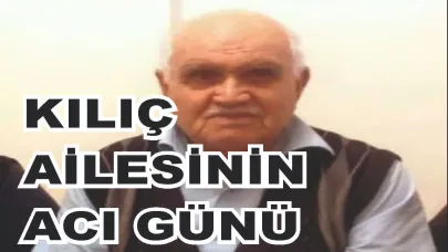 Patnoslu Kılıç Ailesinin Acı Günü
