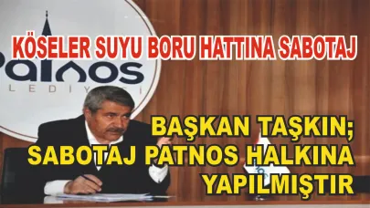 Patnos'ta Köseler Suyuna Sabotaj Girişimi