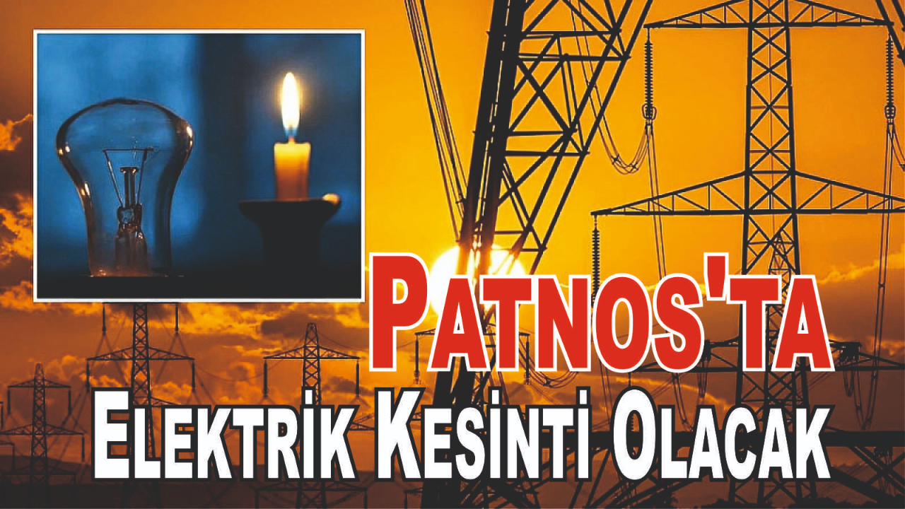 Patnos'ta Elektrik Kesinti Olacak