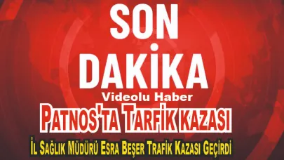 Patnos'ta Tarfik kazası ; İl Sağlık Müdürü Esra Beşer Trafik Kazası Geçirdi