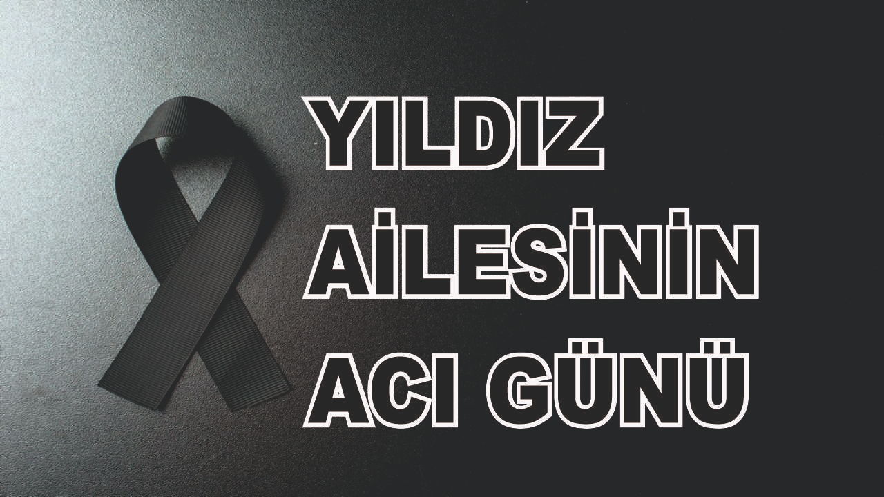 Patnoslu Yıldız Ailesinin Acı Günü