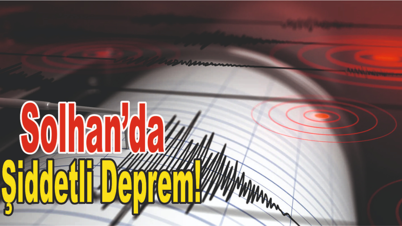 Solhan’da Şiddetli Deprem!