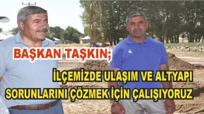 Başkan Taşkın  Yal Çalışmalarını Yerinde İnceledi