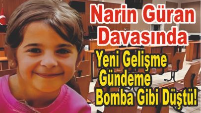 Narin Güran Davasında Yeni Gelişme Gündeme Bomba Gibi Düştü!