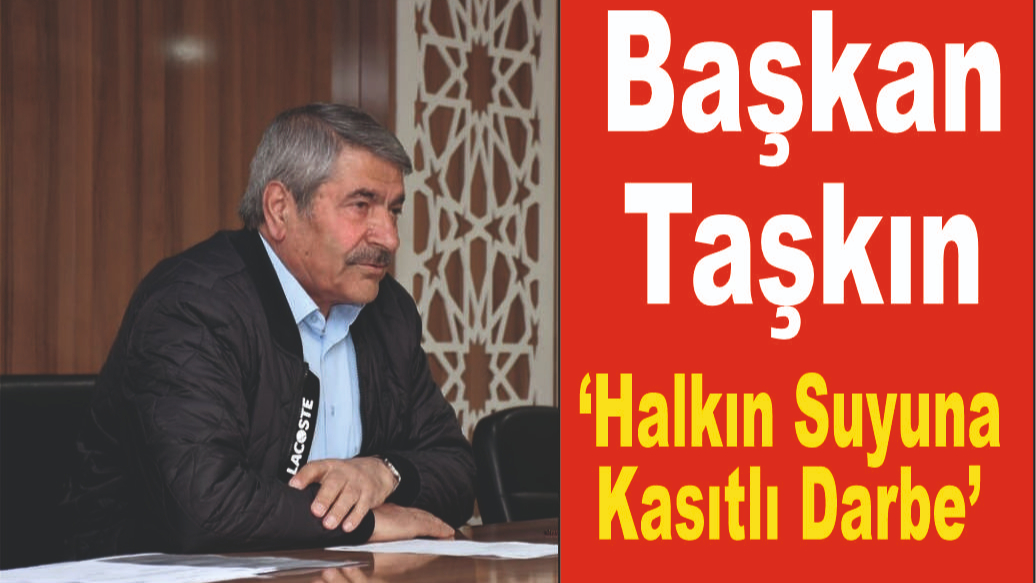 Patnos Belediye Başkanı Taşkın’dan Sabotaj Edilen İçme Suyu Hattı İçin Önemli Açıklamalarda Bulundu