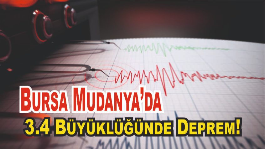 Bursa Mudanya’da 3.4 Büyüklüğünde Deprem!