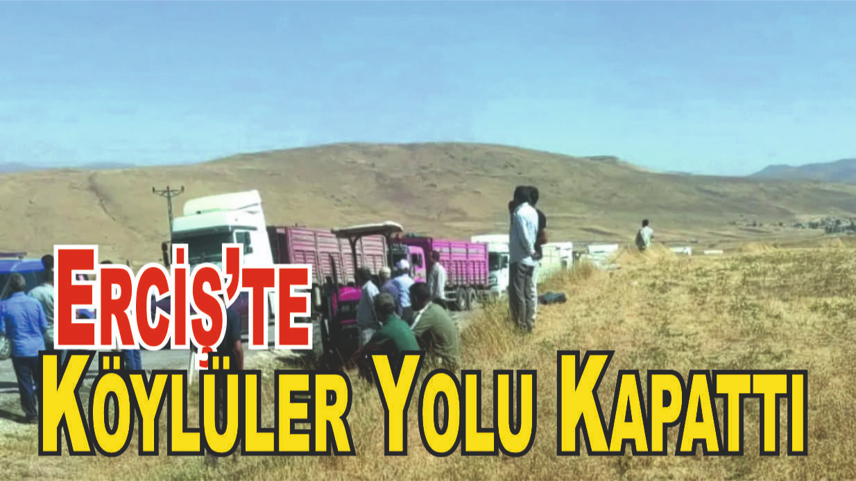 Erciş'te Köylüler Yolu Kapattı!