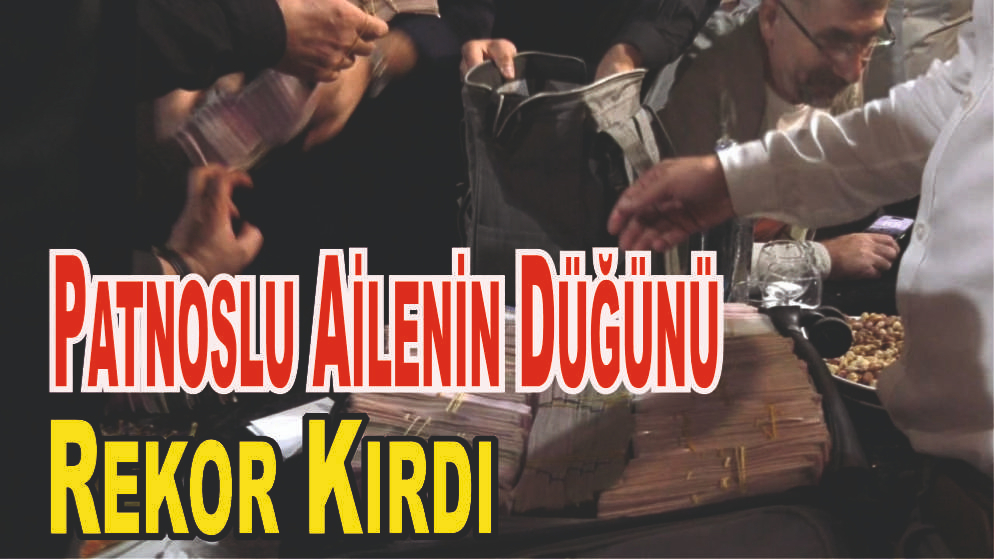Patnoslu Ailenin Düğünü Türkiye Gündeminde: Valizlere Sığmayan Takılar