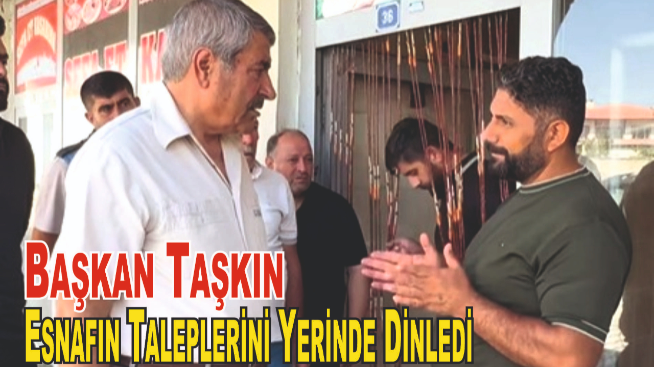 Başkan Taşkın Kasaplar Çarşısı Esnafını Ziyaret Etti