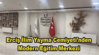 Erciş İlim Yayma Cemiyeti’nden Modern Eğitim Merkezi