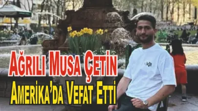 Amerika’da Hayaller Peşinde Koşan Ağrılı Genç Vefat Etti