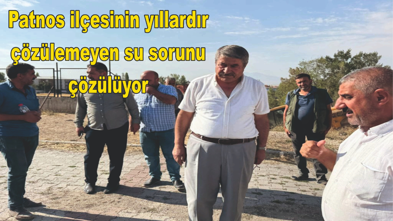 Patnos ilçesinin yıllardır çözülemeyen su sorunu çözülüyor