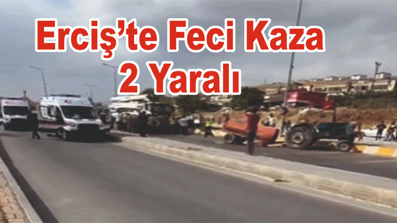 Erciş Sanayi Bölgesinde Feci Kaza 2 Ağır Yaralı