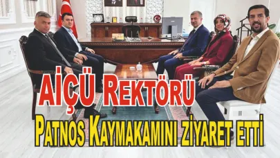 AİÇÜ Rektöründen Patnos Kaymakamı Dertlioğlu’na Hayırlı Olsun Ziyareti