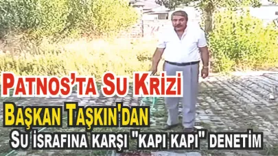 (Videolu Haber) Başkan Taşkın'dan su israfına karşı "kapı kapı" denetim