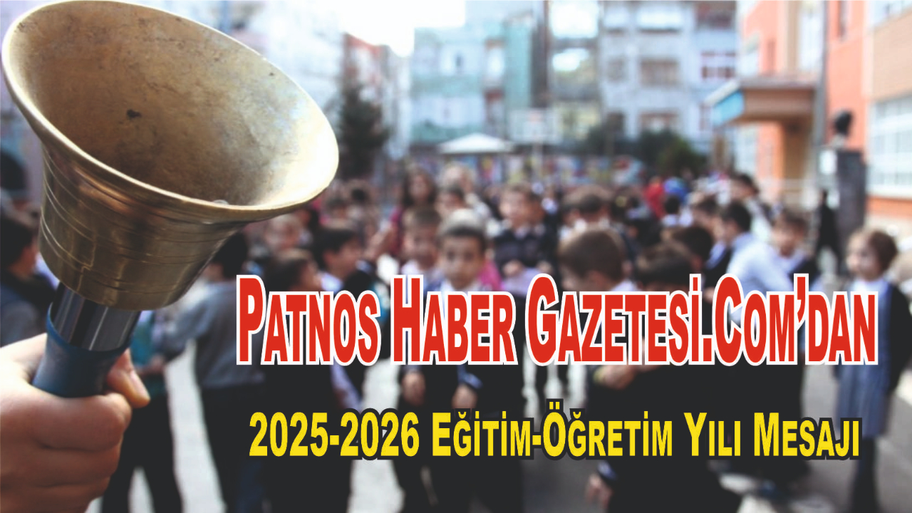 Patnos Haber Gazetesi.Com’dan 2025-2026 Eğitim-Öğretim Yılı Mesajı