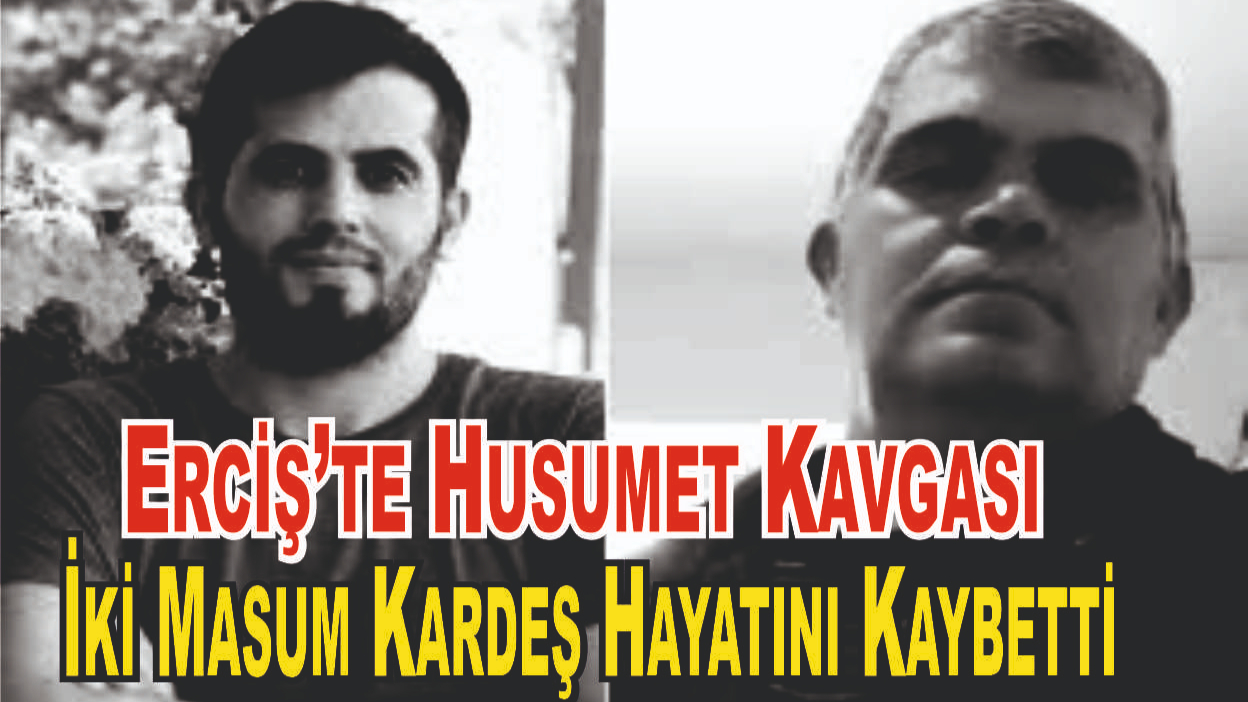 Erciş'te Trajik Olayın Perde Arkası: Husumetli Ailelerin Kavgası Kanla Bitti