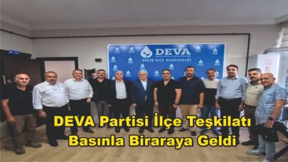 DEVA Partisi Erciş İlçe Teşkilatı Basın Mensuplarıyla Biraraya Geldi