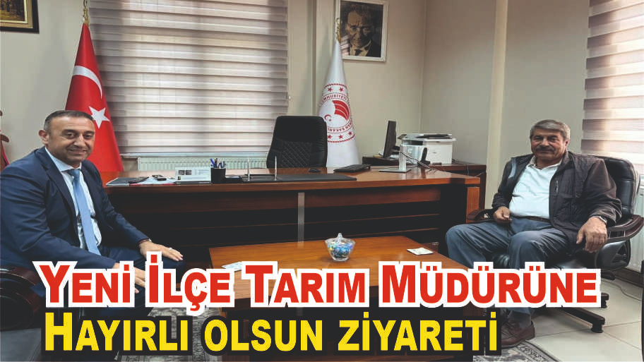Yeni İlçe Tarım Müdürüne Başkan Taşkın’dan Ziyaret