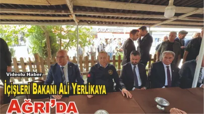 İçişleri Bakanı Ali Yerlikaya Ağrı’da