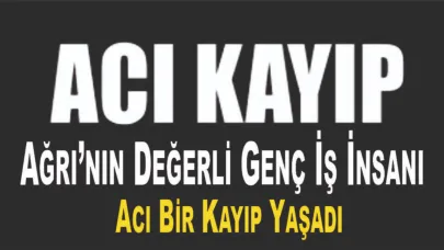 Ağrı’nın sevilen iş insanının acı günü