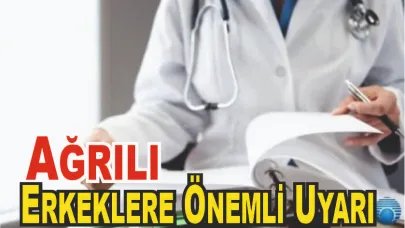 Ağrılı Erkeklere Önemli Uyarı