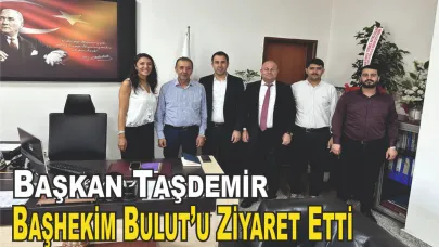 Başkan Taşdemirden Başhekim Bulut’a Ziyaret