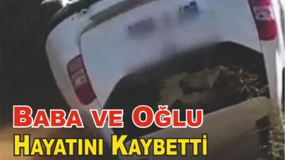 Sulama Kanalına Devrilen Araçta Baba ve Oğlu Hayatını Kaybetti