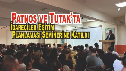 Patnos ve Tutak Okul İdarecileri, Yeni Eğitim Yılını Planladı
