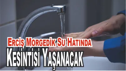 Erciş’te 2 Günlük Su Kesintisi Duyurusu