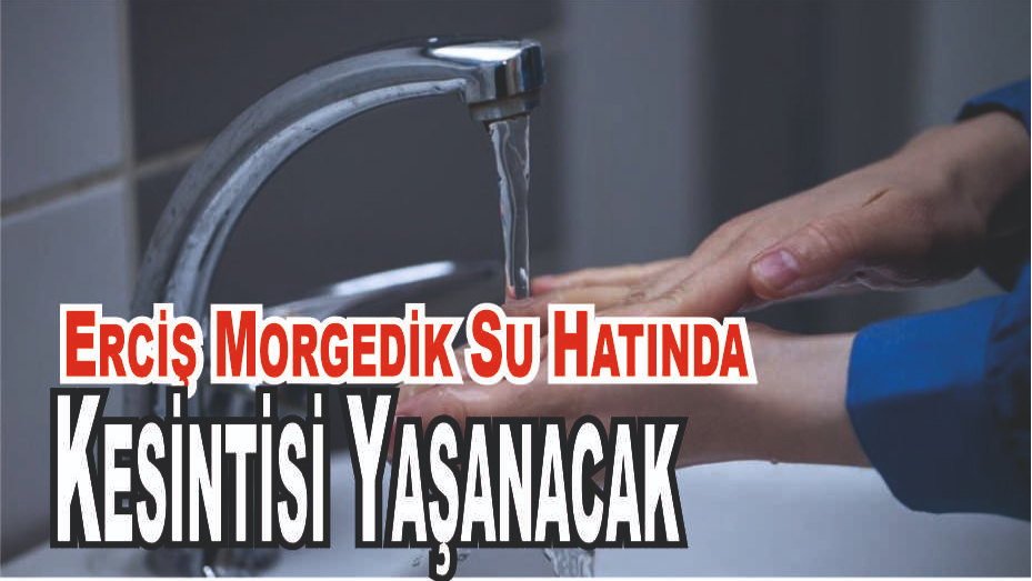 Erciş’te 2 Günlük Su Kesintisi Duyurusu